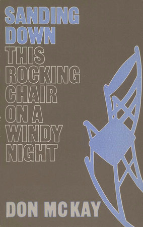 Sanding Down This Rocking Chair on a Windy Night by Don McKay