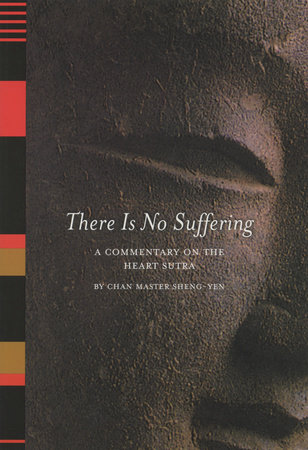 There Is No Suffering by Chan Master Sheng Yen