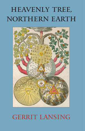 Heavenly Tree, Northern Earth by Gerrit Lansing
