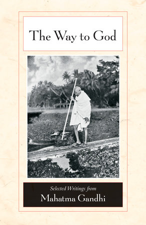 The Way to God by Mahatma Gandhi