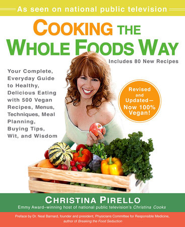 Cooking the Whole Foods Way by Christina Pirello