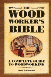 The Woodworker's Bible