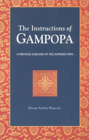 The Instructions of Gampopa by Khenpo Karthar Rinpoche