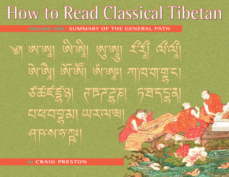 How to Read Classical Tibetan, Volume One by Craig Preston