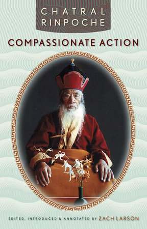 Compassionate Action by Chatral Rinpoche