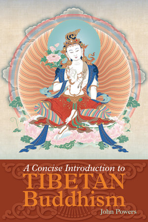 A Concise Introduction to Tibetan Buddhism by John Powers