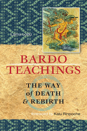 Bardo Teachings by Lama Lodu Rinpoche