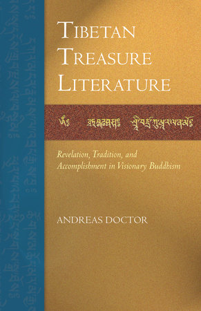 Tibetan Treasure Literature by Andreas Doctor
