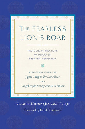 The Fearless Lion's Roar by Nyoshul Khenpo