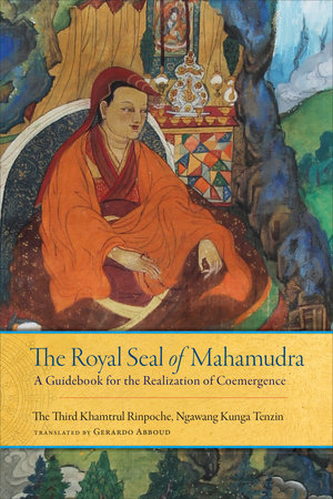 The Royal Seal Of Mahamudra Volume One By Rinpoche Khamtrul 9781559394376 Penguinrandomhousecom Books - 