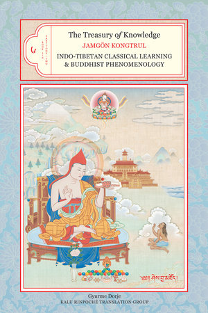 The Treasury of Knowledge, Book Six, Parts One and Two by Jamgon Kongtrul Lodro Taye
