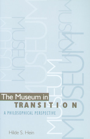 The Museum in Transition by Hilde S. Hein
