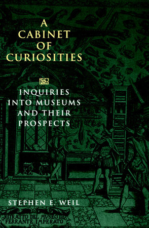 A Cabinet of Curiosities by Stephen Weil