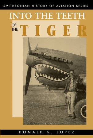 Into the Teeth of the Tiger by Donald S. Lopez, Sr.