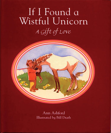 If I Found a Wistful Unicorn (Gift Edition) by Ann Ashford