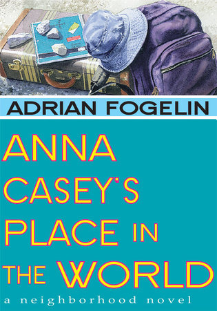 Anna Casey's Place in the World by Adrian Fogelin
