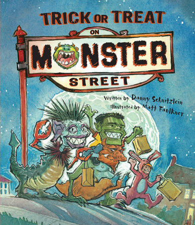 Trick or Treat on Monster Street by Danny Schnitzlein