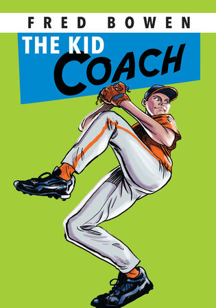 The Kid Coach by Fred Bowen