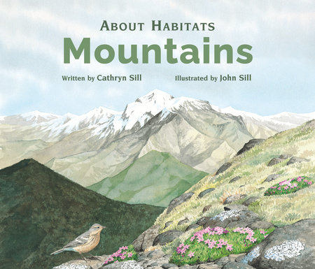 About Habitats: Mountains by by Cathryn Sill; illustrated by John Sill