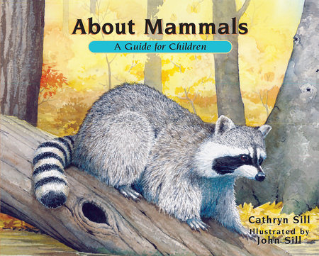 About Mammals by Cathryn Sill