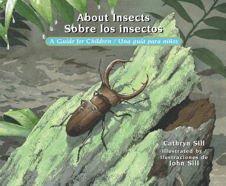About Insects / Sobre los insectos by Cathryn Sill