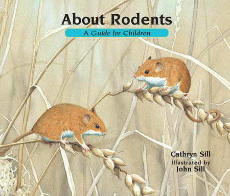 About Rodents by Cathryn Sill