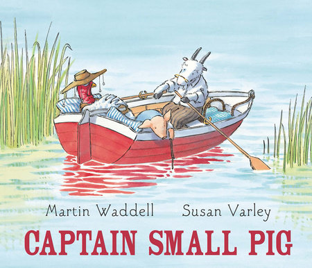 Captain Small Pig by Martin Waddell
