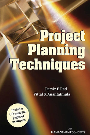 Project Planning Techniques Book (with CD) by Parvis F. Rad and Vittal S. Anantatmula
