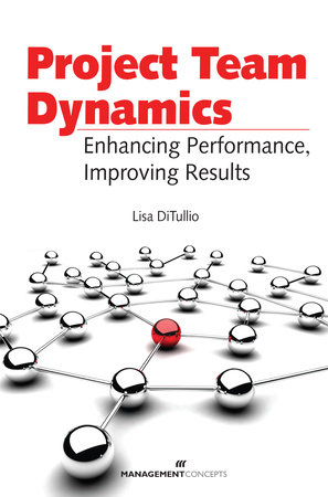 Project Team Dynamics by Lisa Ditullio