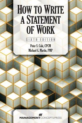 How to Write a Statement of Work by Peter S. Cole and Michael G. Martin