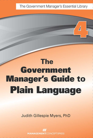 The Government Manager's Guide to Plain Language by Judith G. Myers