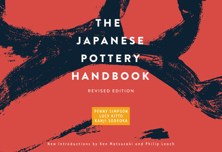 The Japanese Pottery Handbook by Penny Simpson, Lucy Kitto and Kanji Sodeoka