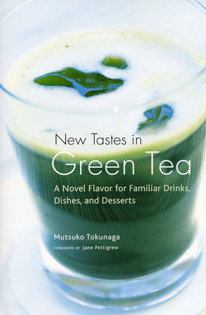 New Tastes in Green Tea by Mutsuko Tokunaga