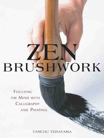 Zen Brushwork by Tanchu Terayama