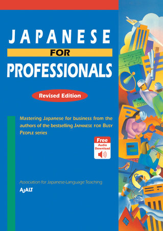Japanese for Professionals: Revised Edition by AJALT