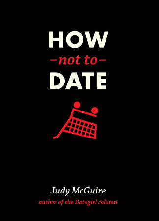How Not to Date by Judy Mcguire