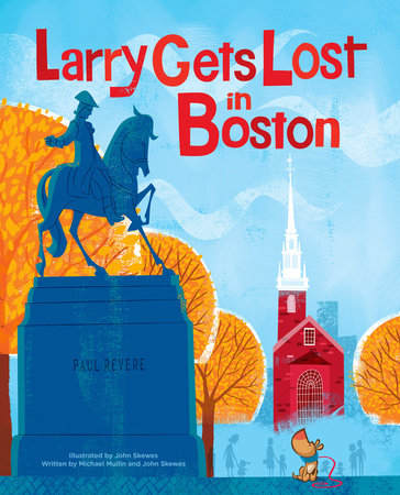 Larry Gets Lost in Boston by John Skewes and Michael Mullin