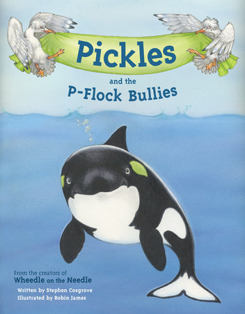 Pickles and the P-Flock Bullies by Stephen Cosgrove