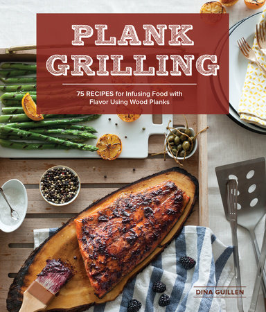 Plank Grilling by Dina Guillen