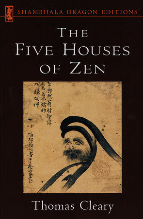 The Five Houses of Zen by 