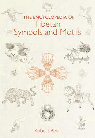 The Encyclopedia of Tibetan Symbols and Motifs by Robert Beer