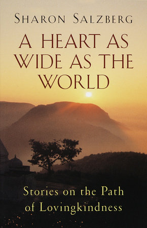 A Heart as Wide as the World by Sharon Salzberg