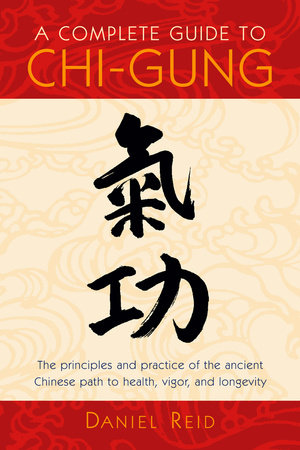 A Complete Guide to Chi-Gung by Daniel P. Reid