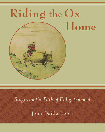Riding the Ox Home by John Daido Loori
