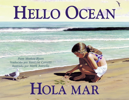 Hola mar / hello ocean (Spanish Bilingual Edition) by Pam Muñoz Ryan