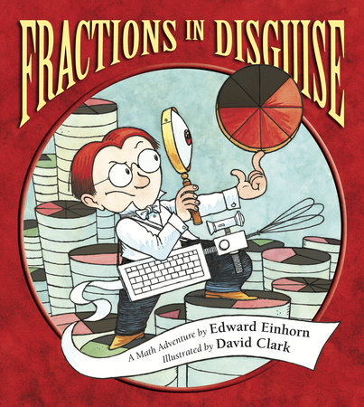 Fractions in Disguise by Edward Einhorn (Author); David Clark (Illustrator)
