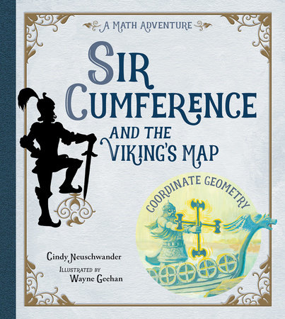 Sir Cumference and the Viking's Map by Cindy Neuschwander