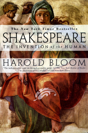 Shakespeare: Invention of the Human by Harold Bloom