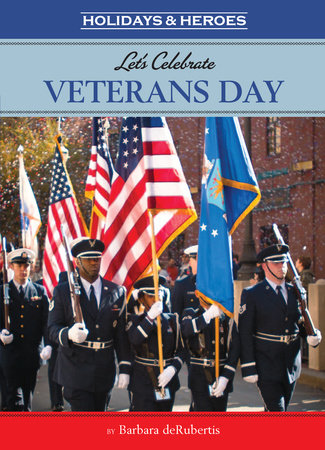Let's Celebrate Veterans Day by Barbara deRubertis