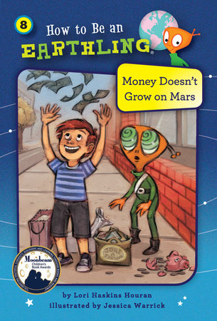 Money Doesn't Grow on Mars (Book 8) by Lori Haskins Houran